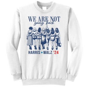 We Are Not Going Back Feminist Kamala Harris Waltz 24 Sweatshirt