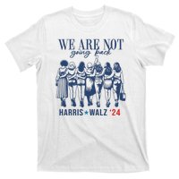 We Are Not Going Back Feminist Kamala Harris Waltz 24 T-Shirt