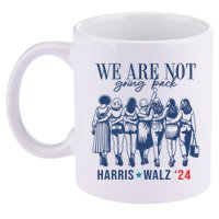 We Are Not Going Back Feminist Kamala Harris Waltz 24 11oz C Handle Ceramic Mug