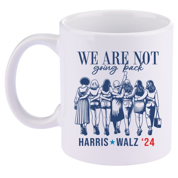 We Are Not Going Back Feminist Kamala Harris Waltz 24 11oz C Handle Ceramic Mug