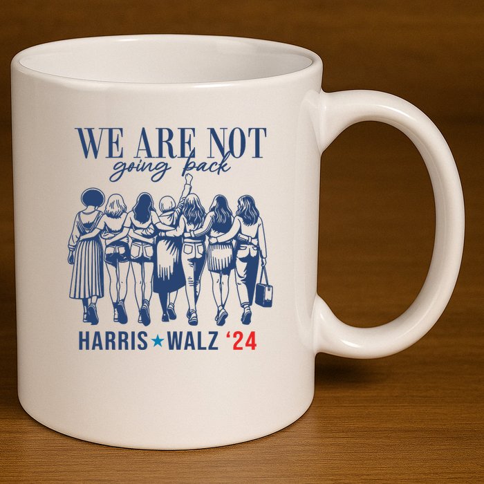 We Are Not Going Back Feminist Kamala Harris Waltz 24 11oz C Handle Ceramic Mug
