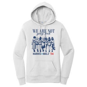 We Are Not Going Back Feminist Kamala Harris Waltz 24 Women's Pullover Hoodie