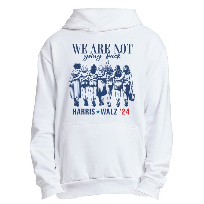 We Are Not Going Back Feminist Kamala Harris Waltz 24 Urban Pullover Hoodie