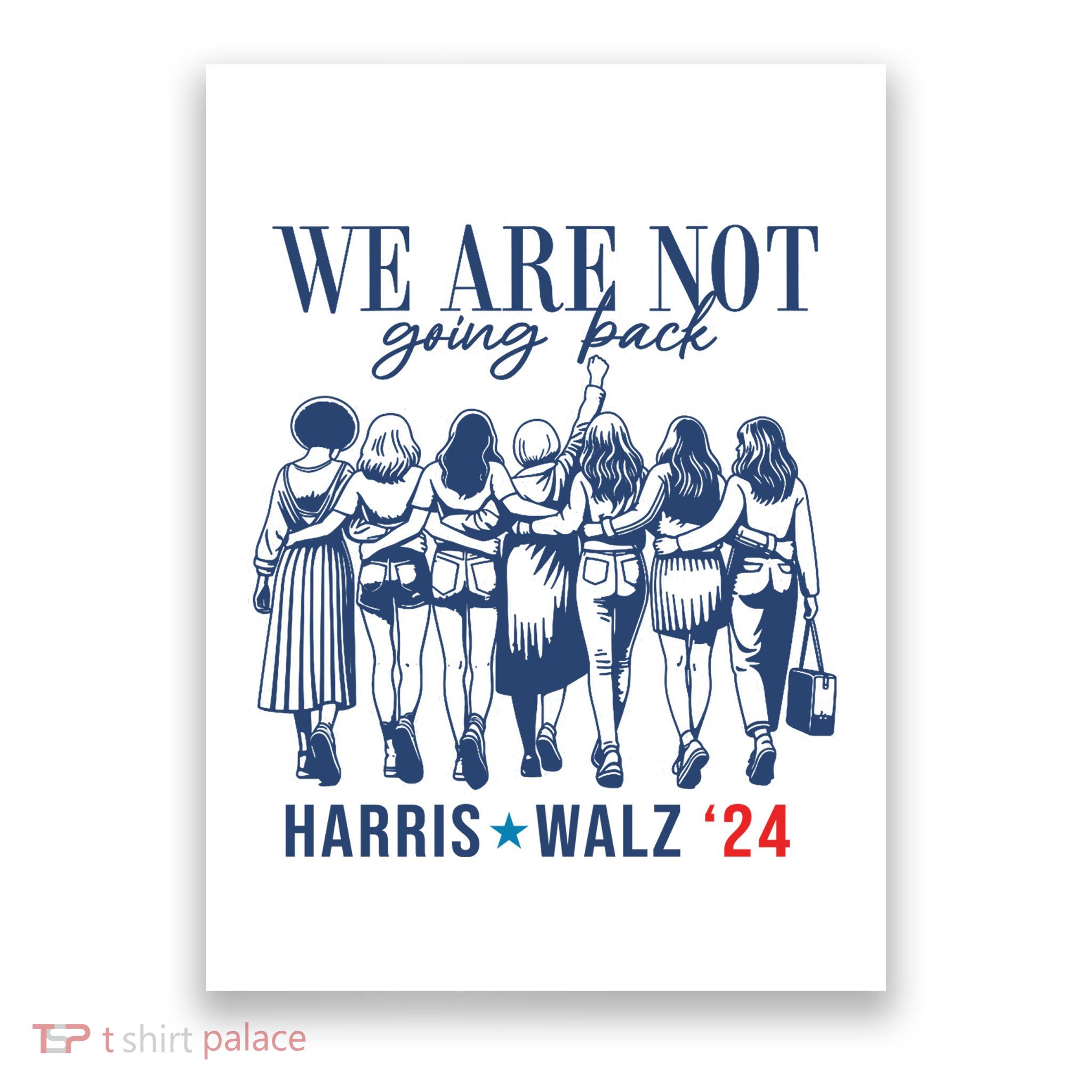 We Are Not Going Back Feminist Kamala Harris Waltz 24 Poster