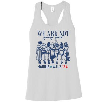 We Are Not Going Back Feminist Kamala Harris Waltz 24 Women's Racerback Tank