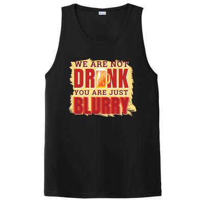 We Are Not Drunk You Are Just Blurry Meaningful Gift PosiCharge Competitor Tank