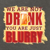 We Are Not Drunk You Are Just Blurry Meaningful Gift Cotton Canvas Backpack