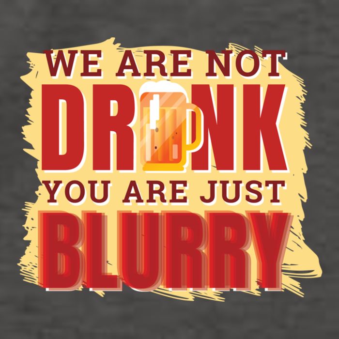 We Are Not Drunk You Are Just Blurry Meaningful Gift Vector Backpack