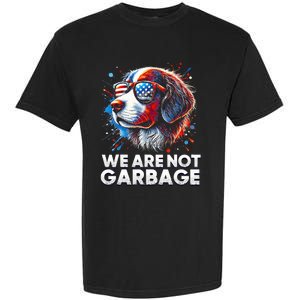 We Are Not Garbage Vote Trump 2024 Trump Supporter Garbage Garment-Dyed Heavyweight T-Shirt