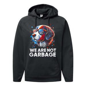 We Are Not Garbage Vote Trump 2024 Trump Supporter Garbage Performance Fleece Hoodie