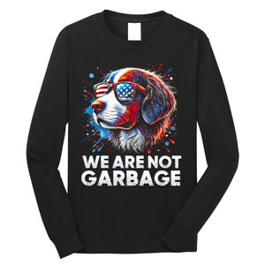 We Are Not Garbage Vote Trump 2024 Trump Supporter Garbage Long Sleeve Shirt