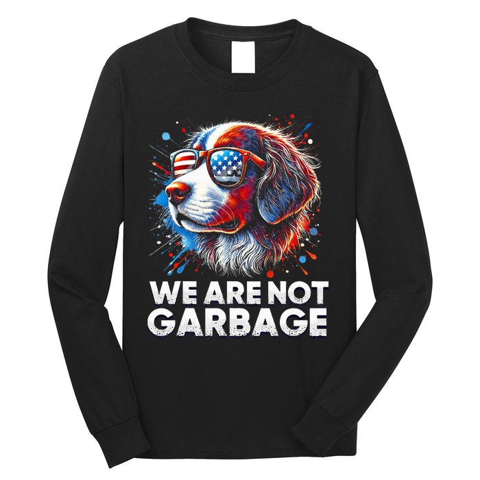 We Are Not Garbage Vote Trump 2024 Trump Supporter Garbage Long Sleeve Shirt