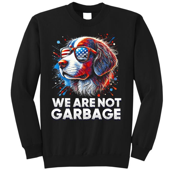 We Are Not Garbage Vote Trump 2024 Trump Supporter Garbage Sweatshirt