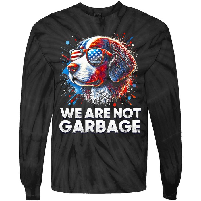 We Are Not Garbage Vote Trump 2024 Trump Supporter Garbage Tie-Dye Long Sleeve Shirt