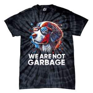 We Are Not Garbage Vote Trump 2024 Trump Supporter Garbage Tie-Dye T-Shirt