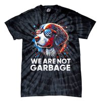 We Are Not Garbage Vote Trump 2024 Trump Supporter Garbage Tie-Dye T-Shirt