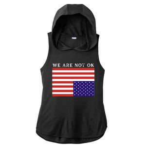 We Are Not Ok Upside Down USA Flag In Distress Ladies PosiCharge Tri-Blend Wicking Draft Hoodie Tank