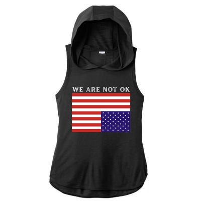 We Are Not Ok Upside Down USA Flag In Distress Ladies PosiCharge Tri-Blend Wicking Draft Hoodie Tank