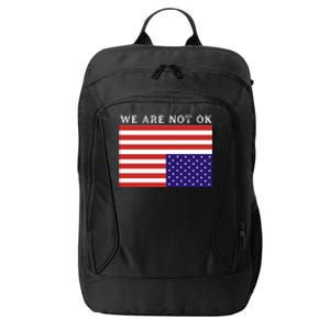 We Are Not Ok Upside Down USA Flag In Distress City Backpack