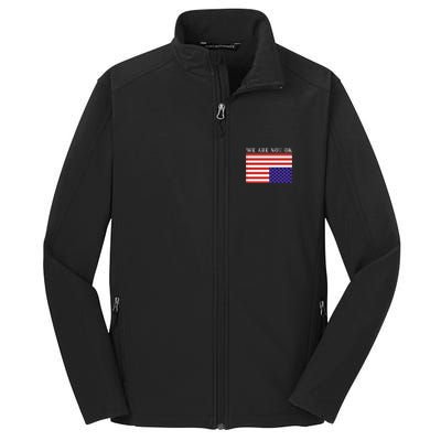 We Are Not Ok Upside Down USA Flag In Distress Core Soft Shell Jacket