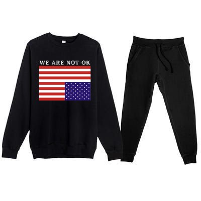 We Are Not Ok Upside Down USA Flag In Distress Premium Crewneck Sweatsuit Set