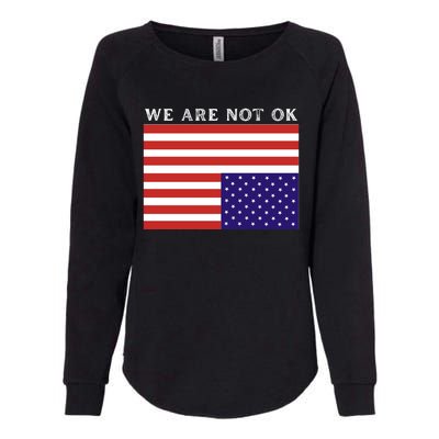 We Are Not Ok Upside Down USA Flag In Distress Womens California Wash Sweatshirt