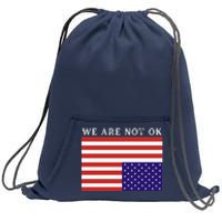 We Are Not Ok Upside Down USA Flag In Distress Sweatshirt Cinch Pack Bag