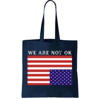 We Are Not Ok Upside Down USA Flag In Distress Tote Bag