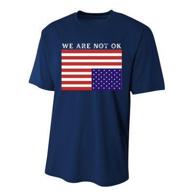 We Are Not Ok Upside Down USA Flag In Distress Performance Sprint T-Shirt