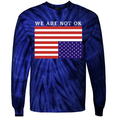 We Are Not Ok Upside Down USA Flag In Distress Tie-Dye Long Sleeve Shirt