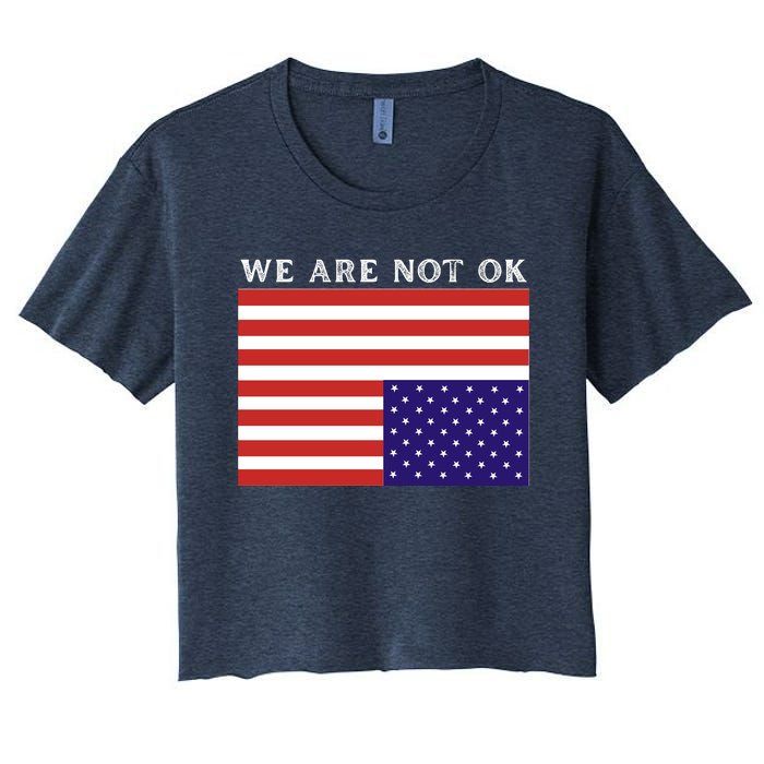 We Are Not Ok Upside Down USA Flag In Distress Women's Crop Top Tee