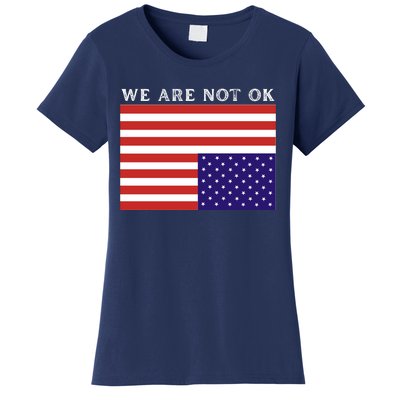 We Are Not Ok Upside Down USA Flag In Distress Women's T-Shirt