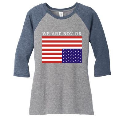 We Are Not Ok Upside Down USA Flag In Distress Women's Tri-Blend 3/4-Sleeve Raglan Shirt