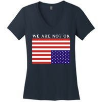 We Are Not Ok Upside Down USA Flag In Distress Women's V-Neck T-Shirt