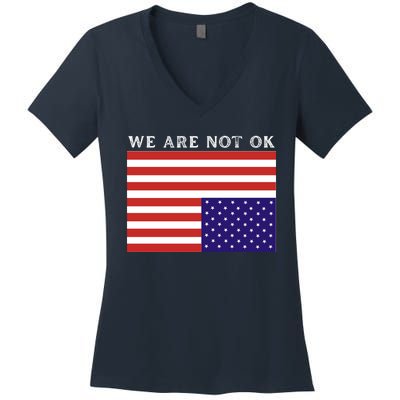 We Are Not Ok Upside Down USA Flag In Distress Women's V-Neck T-Shirt