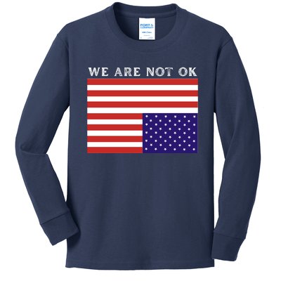 We Are Not Ok Upside Down USA Flag In Distress Kids Long Sleeve Shirt