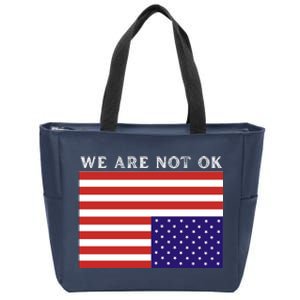 We Are Not Ok Upside Down USA Flag In Distress Zip Tote Bag