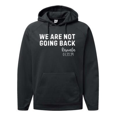 We Are Not Going Back Kamala Rally Chants Performance Fleece Hoodie