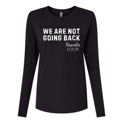 We Are Not Going Back Kamala Rally Chants Womens Cotton Relaxed Long Sleeve T-Shirt