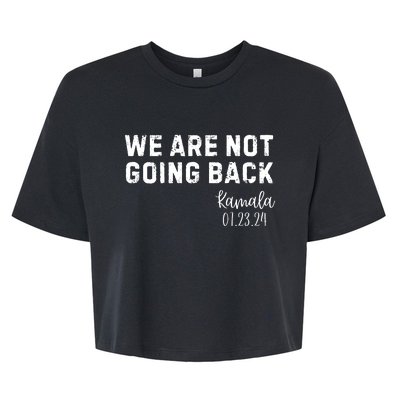 We Are Not Going Back Kamala Rally Chants Bella+Canvas Jersey Crop Tee