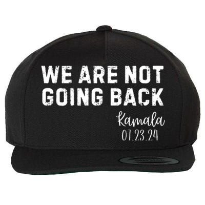 We Are Not Going Back Kamala Rally Chants Wool Snapback Cap