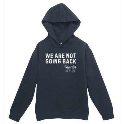 We Are Not Going Back Kamala Rally Chants Urban Pullover Hoodie