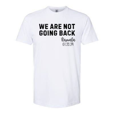 We Are Not Going Back Kamala Rally Chants Softstyle® CVC T-Shirt