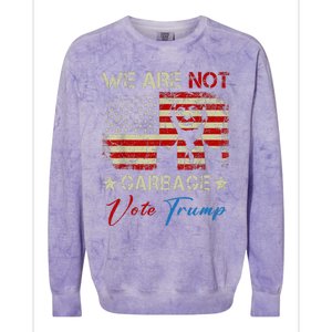 We Are Not Garbage Votetrump 2024 Trump Supporter Garbage Colorblast Crewneck Sweatshirt