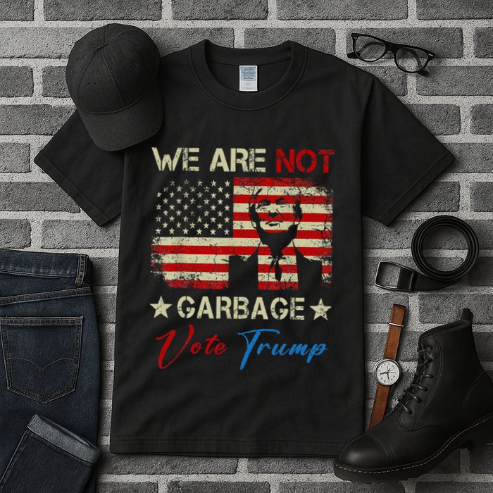 We Are Not Garbage Votetrump 2024 Trump Supporter Garbage Tall T-Shirt