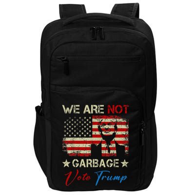 We Are Not Garbage Votetrump 2024 Trump Supporter Garbage Impact Tech Backpack