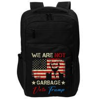 We Are Not Garbage Votetrump 2024 Trump Supporter Garbage Impact Tech Backpack