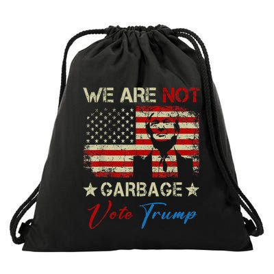 We Are Not Garbage Votetrump 2024 Trump Supporter Garbage Drawstring Bag