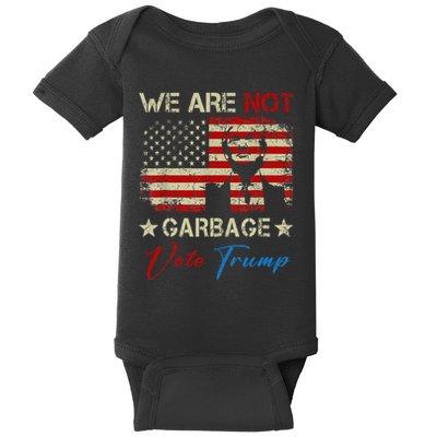 We Are Not Garbage Votetrump 2024 Trump Supporter Garbage Baby Bodysuit