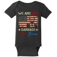 We Are Not Garbage Votetrump 2024 Trump Supporter Garbage Baby Bodysuit